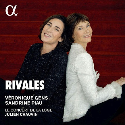 Véronique Gens, Sandrine Piau, Julien Chauvin, Le Concert de la Loge - Rivales : Airs Et Duos D'Opéras Et D'Opéras-Comiques Français