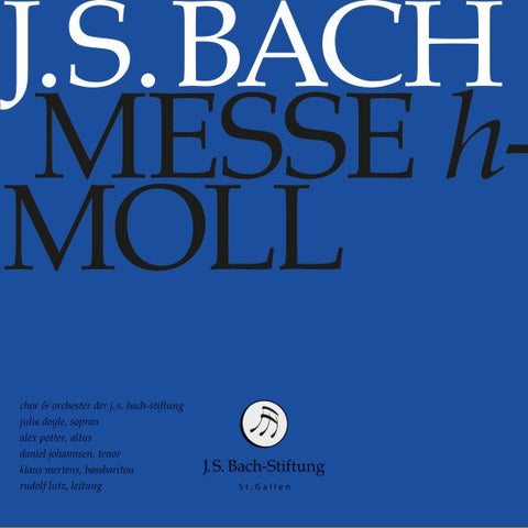 J.S. Bach - Julia Doyle, Alex Potter, Daniel Johannsen, Klaus Mertens, Chor & Orchester Der J.S. Bach Stiftung St. Gallen, Rudolf Lutz - Messe H-Moll