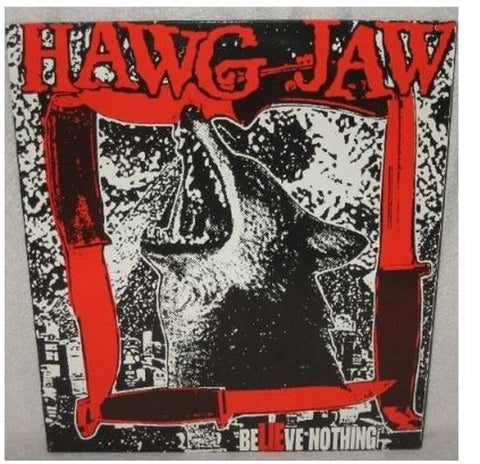 Hawg Jaw - BeLIEve Nothing