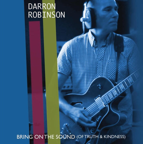 Darron Robinson - Bring On The Sound (Of Truth & Kindness)