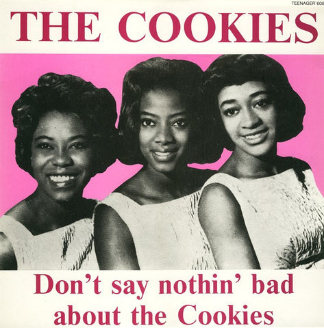The Cookies - Don't Say Nothin' Bad About The Cookies