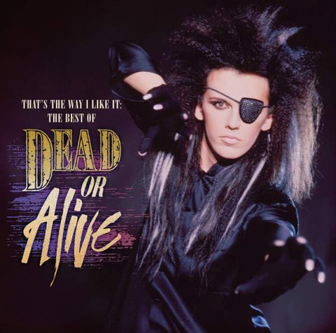 Dead Or Alive - That's The Way I Like It: The Best Of Dead Or Alive