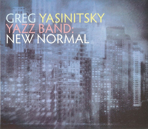 Greg Yasinitsky - Yazz Band: New Normal
