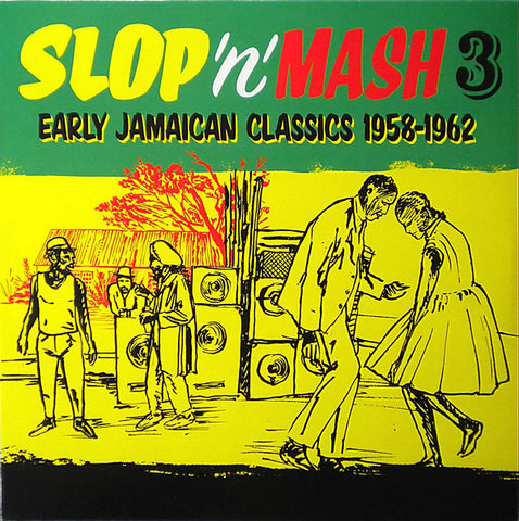 Various, - Slop 'n' Mash 3: Early Jamaican Classics 1958-1962