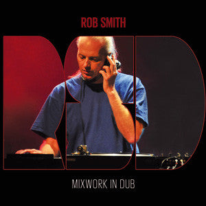 Rob Smith aka RSD - Mixwork In Dub