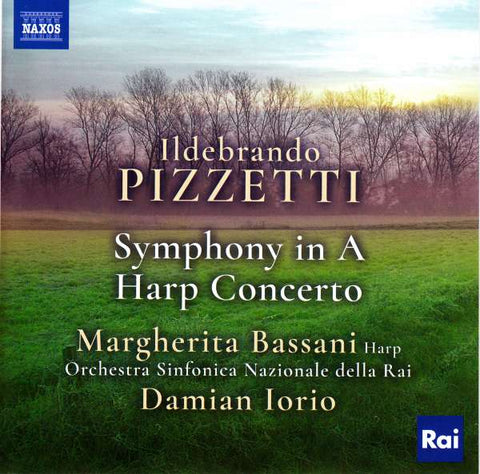 Ildebrando Pizzetti, Margherita Bassani, Orchestra Sinfonica Nazionale Della Rai, Damian Iorio - Symphony In A; Harp Concerto