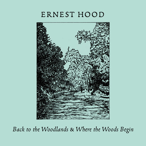 Ernest Hood - Back To The Woodlands & Where The Woods Begin