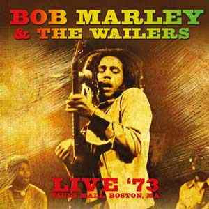 Bob Marley & The Wailers - Live '73, Paul's Mall, Boston, Ma