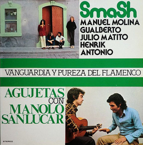 Smash / Agujetas Con Manolo Sanlúcar - Vanguardia Y Pureza Del Flamenco