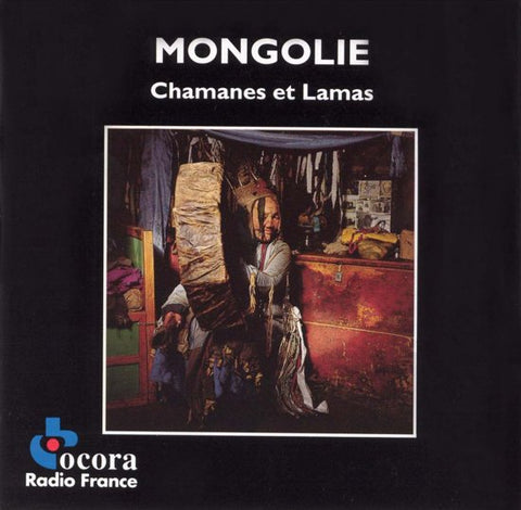 Various - Mongolie • Chamanes Et Lamas