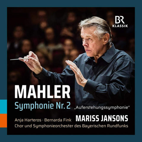 Mahler, Anja Harteros, Bernarda Fink, Chor Und Symphonieorchester Des Bayerischen Rundfunks, Mariss Jansons - Symphonie Nr. 2 