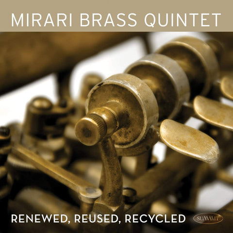 Mirari Brass Quintet - Renewed, Reused, Recycled
