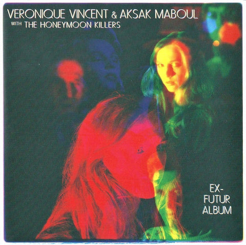 Véronique Vincent & Aksak Maboul With The Honeymoon Killers - Ex-Futur Album