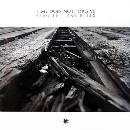 Har Belex / Fragile - Time Does Not Forgive