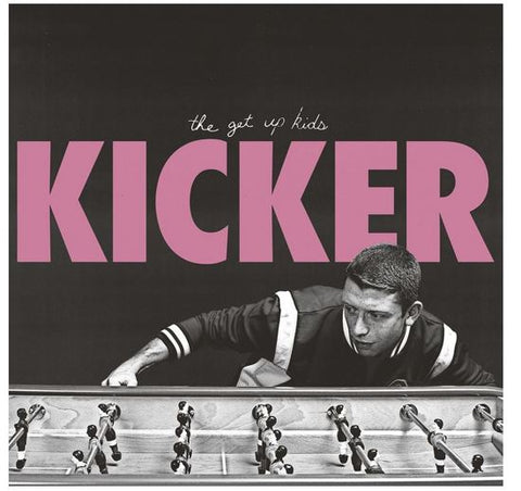 The Get Up Kids - Kicker