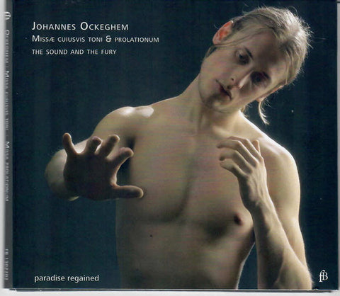 Johannes Ockeghem - The Sound And The Fury - Missae Cuiusvis Toni & Prolationum