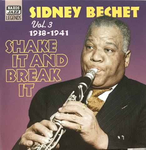 Sidney Bechet - Vol. 3 - Shake It And Break It - Original Recordings 1938-1941