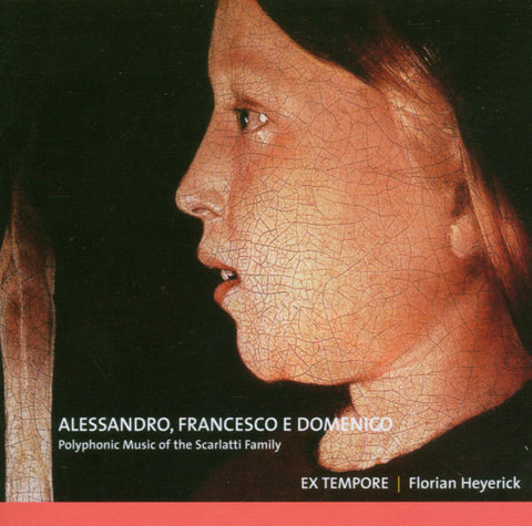 Alessandro, Francesco E Domenico - Ex Tempore, Florian Heyerick - Polyphonic Music Of The Scarlatti Family