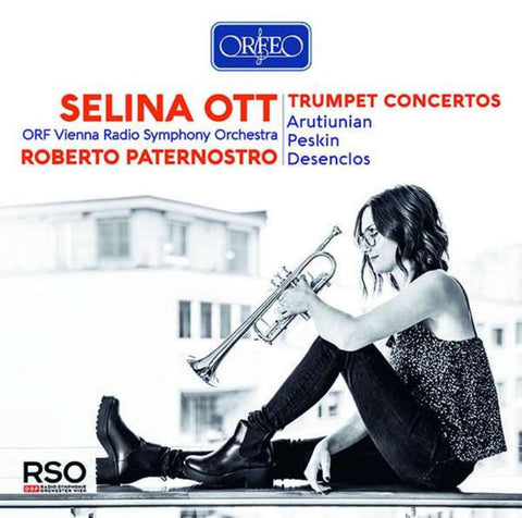 Arutiunian, Peskin, Desenclos - Selina Ott, ORF Vienna Radio Symphony Orchestra, Roberto Paternostro - Trumpet Concertos