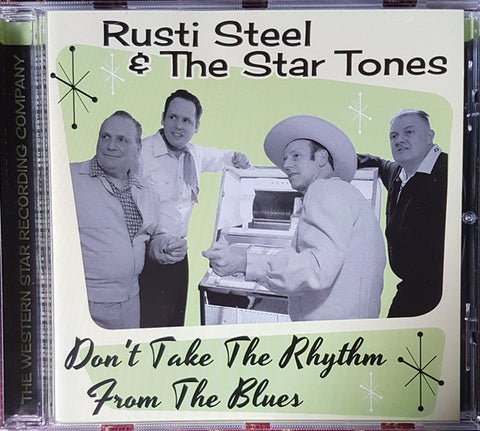 Rusti Steel & The Star Tones - Don't Take The Rhythm From The Blues