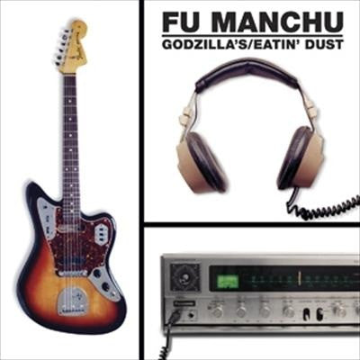 Fu Manchu - Godzilla's / Eatin' Dust