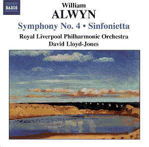 William Alwyn, Royal Liverpool Philharmonic Orchestra, David Lloyd-Jones - Symphony No. 4 / Sinfonietta