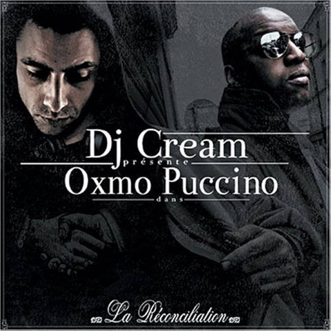 DJ Cream Présente Oxmo Puccino - La Réconciliation