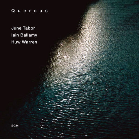 Quercus : June Tabor / Iain Ballamy / Huw Warren - Quercus