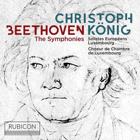 Beethoven, Christoph König, Solistes Européens, Luxembourg, Chœur de Chambre de Luxembourg - Beethoven: The Symphonies
