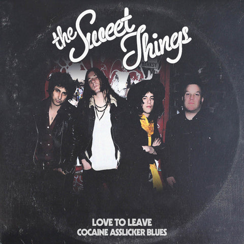 The Sweet Things - Love To Leave / Cocaine Ass Licker Blues
