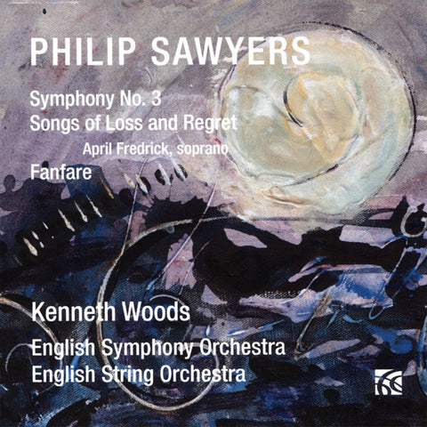 Philip Sawyers, April Fredrick, Kenneth Woods, English Symphony Orchestra, English String Orchestra - Symphony No. 3; Songs Of Loss And Regret; Fanfare