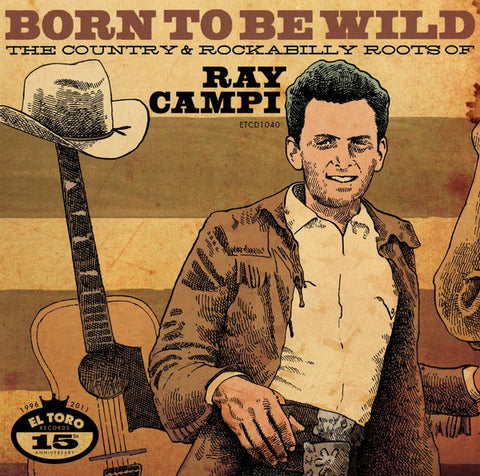 Various - Born To Be Wild - The Country & Rockabilly Roots Of Ray Campi