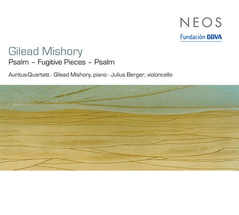 Gilead Mishory - Auritus-Quartett, Gilead Mishory, Julius Berger - Psalm - Fugitive Pieces - Psalm