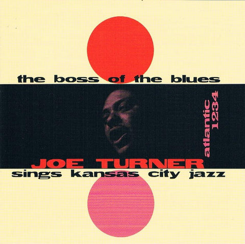 Joe Turner - The Boss Of The Blues Sings Kansas City Jazz
