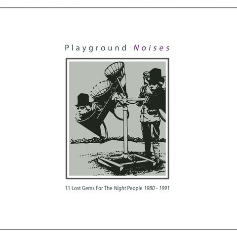 Various - Playground Noises (11 Lost Gems For The Night People 1980 - 1991)