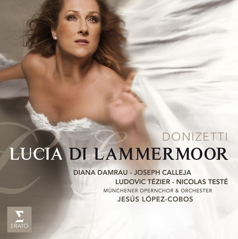 Donizetti - Diana Damrau · Joseph Calleja · Ludovic Tézier · Nicolas Testé · Münchener Opernchor & Orchester · Jesús López-Cobos - Lucia di Lammermoor
