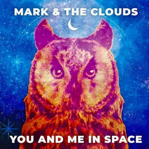 Mark & The Clouds - You An Me In Space