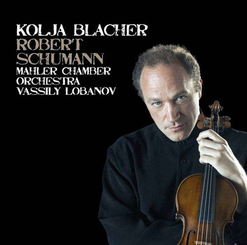 Kolja Blacher - Robert Schumann