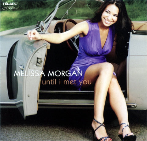 Melissa Morgan, - Until I Met You