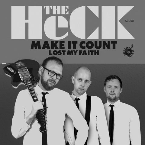 The Heck - Make It Count / Lost My Faith