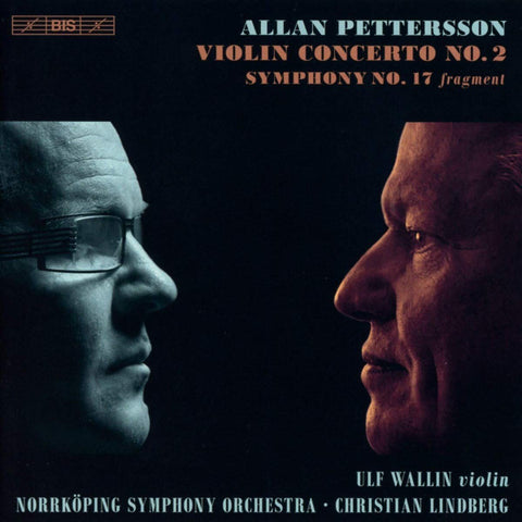 Allan Pettersson - Ulf Wallin, Norrköping Symphony Orchestra, Christian Lindberg - Violin Concerto No. 2 - Symphony No. 17 Fragment