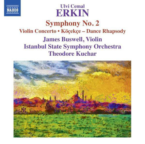Ulvi Cemal Erkin – Istanbul State Symphony Orchestra, James Buswell, Theodore Kuchar - Symphony No. 2 / Violin Concerto / Köçekçe – Dance Rhapsody