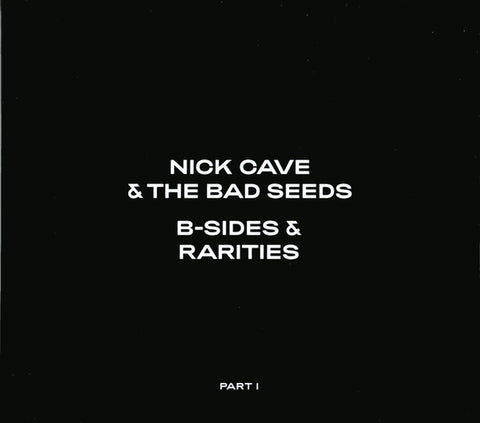 Nick Cave & The Bad Seeds - B-Sides & Rarities (Part I)