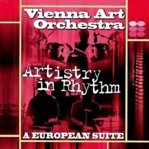 Vienna Art Orchestra, - Artistry in Rhythm: A European Suite