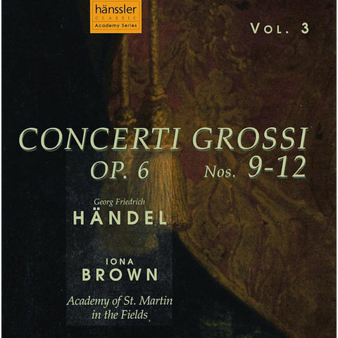Georg Friedrich Händel • Academy Of St. Martin In The Fields • Iona Brown - Concerti Grossi, Op.6 Nos. 9-12