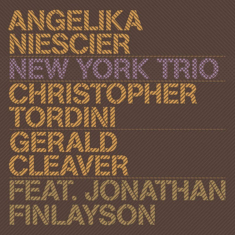 Angelika Niescier, Christopher Tordini, Gerald Cleaver Feat. Jonathan Finlayson - New York Trio