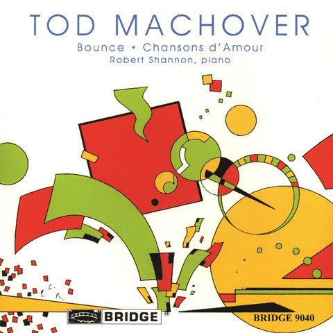 Tod Machover - Robert Shannon - Bounce • Chansons D'Amour