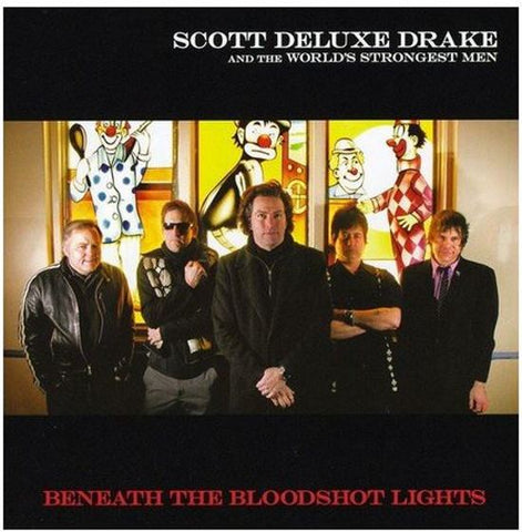 Scott Deluxe Drake And The World's Strongest Men - Beneath The Bloodshot Lights