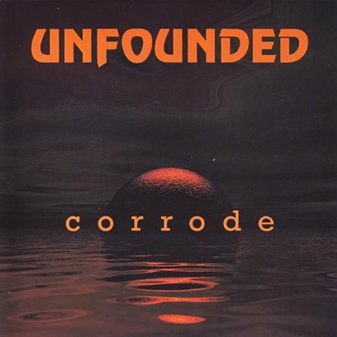 Unfounded - Corrode