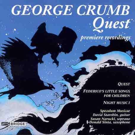 George Crumb – Speculum Musicae, David Starobin, Susan Narucki, Donald Sinta - Quest; Federico's Little Songs For Children; Night Music I